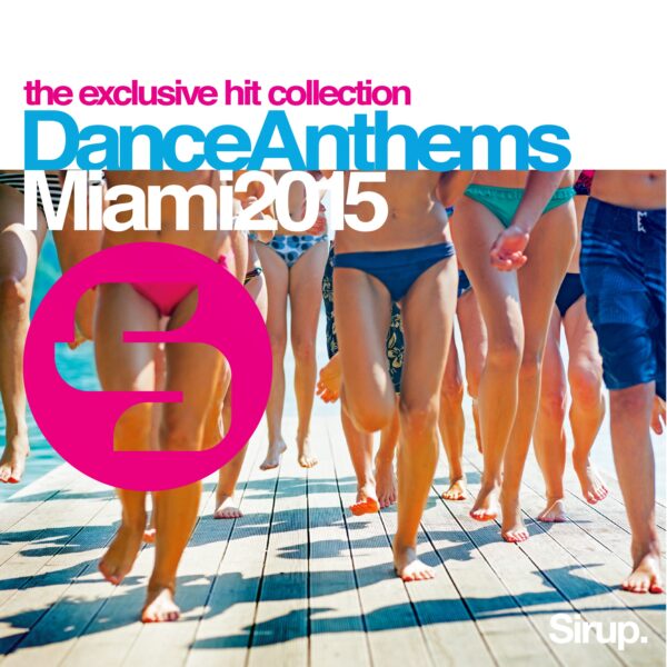Sirup Dance Anthems Miami 2015