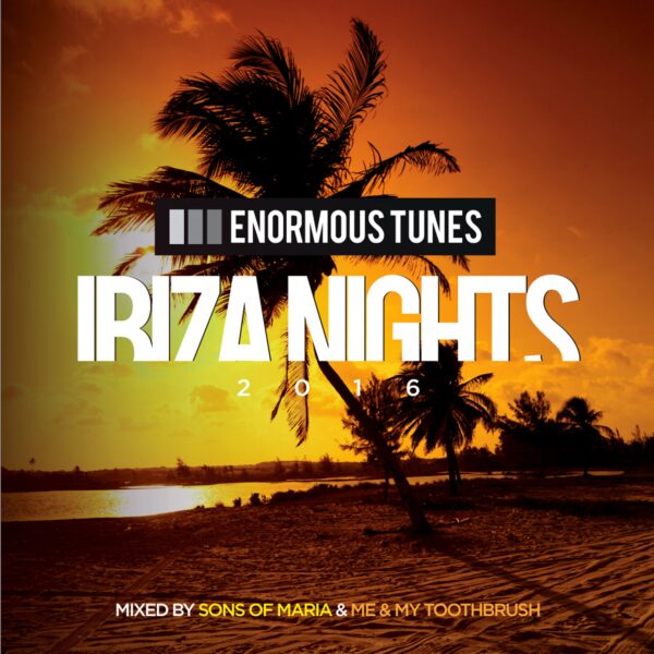 Enormous Tunes – Ibiza Nights 2016
