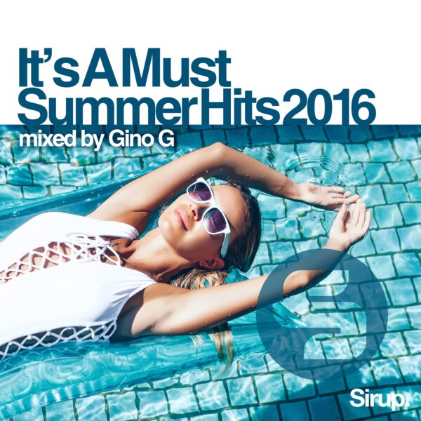 Gino G – It’s a Must – Summer Hits 2016
