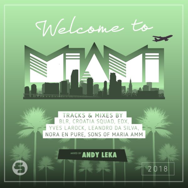 Welcome to Miami 2018 (Mixed by Andy Leka)