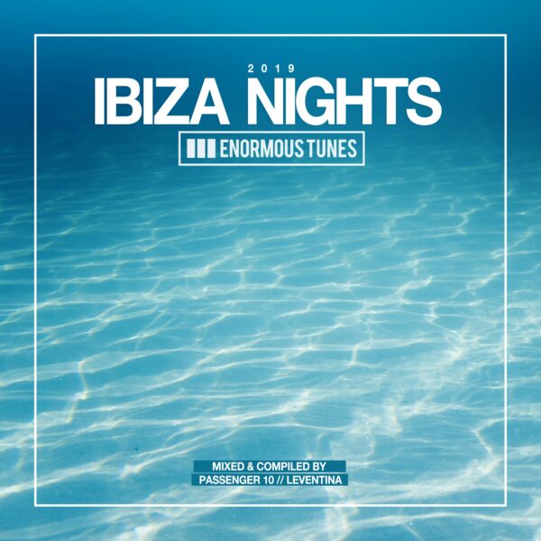 Enormous Tunes – Ibiza Nights 2019