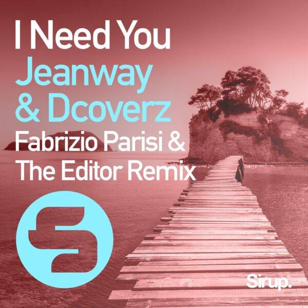 I Need You (Fabrizio Parisi & The Editor Remix)