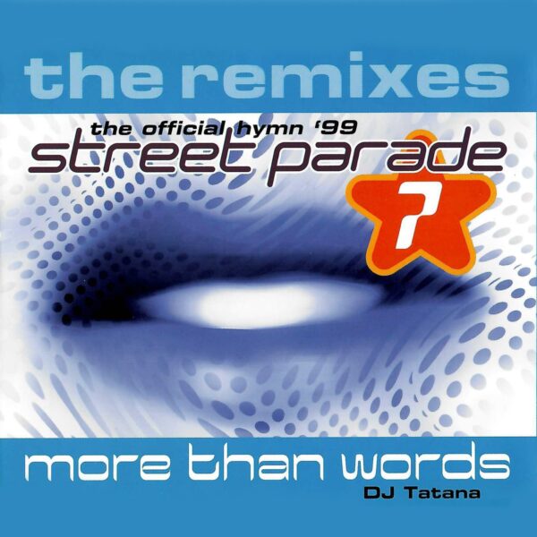 More Than Words (Official Street Parade Hymn 1999 – The Remixes)