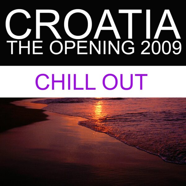Croatia – The Opening 2009 (Chill Out)