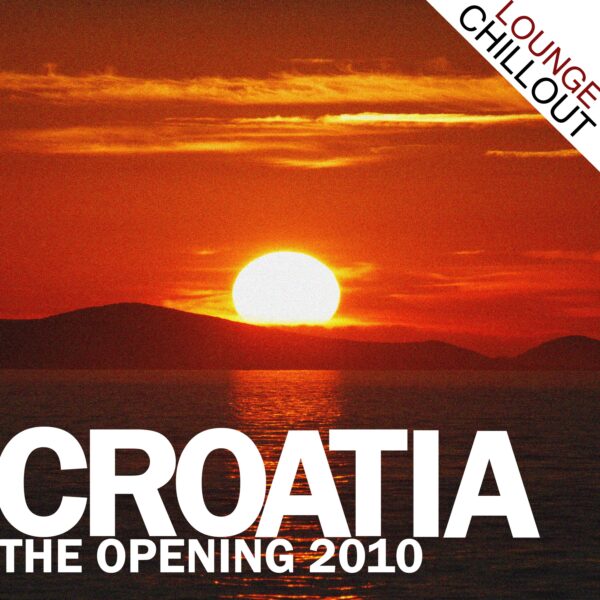 Croatia – The Opening 2010 – Chillout Edition