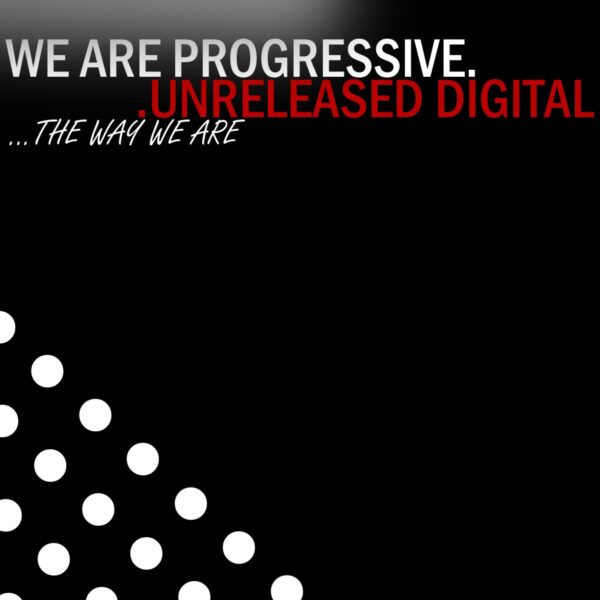 We Are Progressive – The Way We Are