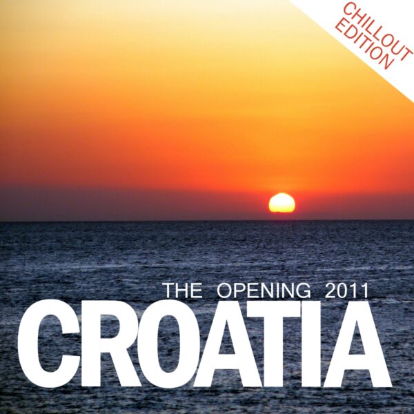 Croatia – The Opening 2011 (Chillout Edition)